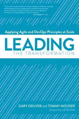 Vedúca transformácia: Vydarená transformácia: Uplatňovanie agilných princípov a princípov Devops vo veľkom meradle - Leading the Transformation: Applying Agile and Devops Principles at Scale