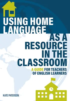 Používanie domáceho jazyka ako zdroja v triede: Príručka pre učiteľov učiacich sa angličtinu - Using Home Language as a Resource in the Classroom: A Guide for Teachers of English Learners