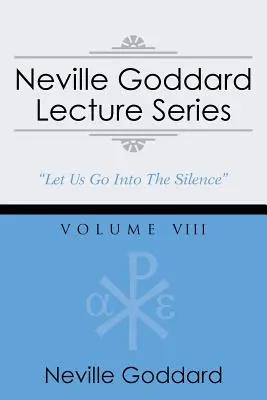Neville Goddard Lecture Series, Volume VIII: (Gnostický audio výber, zahŕňa voľný prístup k streamovanej audio knihe) - Neville Goddard Lecture Series, Volume VIII: (A Gnostic Audio Selection, Includes Free Access to Streaming Audio Book)