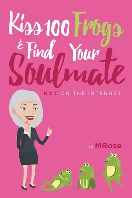Pobozkajte 100 žiab a nájdite svoju spriaznenú dušu? NIE na internete... - Kiss 100 Frogs and Find Your Soulmate? NOT on the Internet...