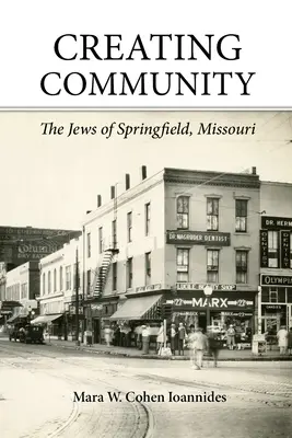 Vytváranie spoločenstva: Židia v Springfielde, Missouri - Creating Community: The Jews of Springfield, Missouri