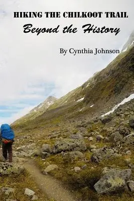 Turistika po Chilkootskej ceste - Hiking The Chilkoot Trail