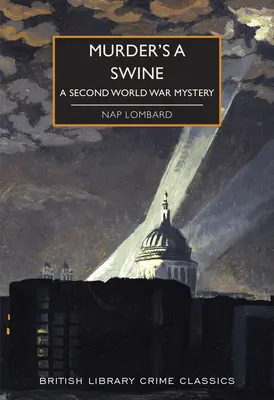 Vražda je sviňa: Záhada druhej svetovej vojny - Murder's a Swine: A Second World War Mystery