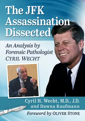 Atentát na JFK rozobraný: JFJC: analýza súdneho patológa Cyrila Wechta - JFK Assassination Dissected: An Analysis by Forensic Pathologist Cyril Wecht
