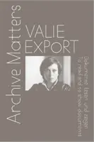 Valie Export - Archive Matters. Čítanie a zobrazovanie dokumentov - Valie Export - Archive Matters. To read and to show documents