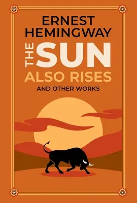 Slnko tiež vychádza a iné diela - The Sun Also Rises and Other Works