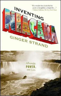 Vynájdenie Niagary: Krása, moc a lži - Inventing Niagara: Beauty, Power, and Lies