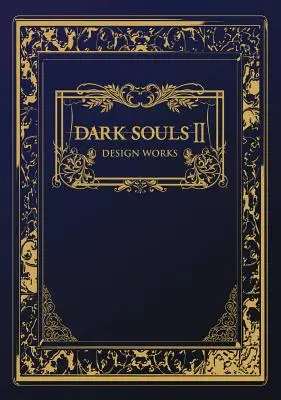 Dark Souls II: Dizajnové práce - Dark Souls II: Design Works