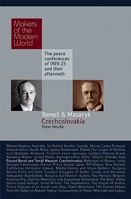 Eduard Beneš a Tomáš Masaryk: Československo: Mierové konferencie v rokoch 1919-23 a ich dôsledky - Eduard Benes and Tomas Masaryk: Czechoslovakia: The Peace Conferences of 1919-23 and Their Aftermath
