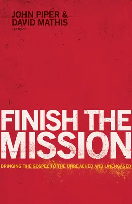 Dokončiť misiu: Prinášanie evanjelia neosloveným a neangažovaným ľuďom - Finish the Mission: Bringing the Gospel to the Unreached and Unengaged