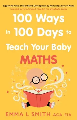 100 spôsobov, ako za 100 dní naučiť svoje dieťa matematiku - 100 Ways in 100 Days to Teach Your Baby Maths
