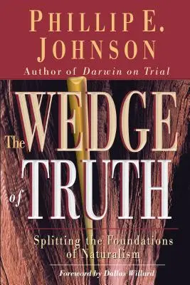 Klin pravdy: Rozdelenie základov naturalizmu - The Wedge of Truth: Splitting the Foundations of Naturalism