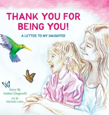 Ďakujeme, že ste: List mojej dcére - Thank You for Being You: A Letter to my Daughter
