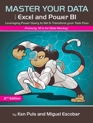 Ovládnite svoje údaje pomocou Power Query v aplikácii Excel a Power Bi: Využitie Power Query na získanie a transformáciu toku úloh - Master Your Data with Power Query in Excel and Power Bi: Leveraging Power Query to Get & Transform Your Task Flow