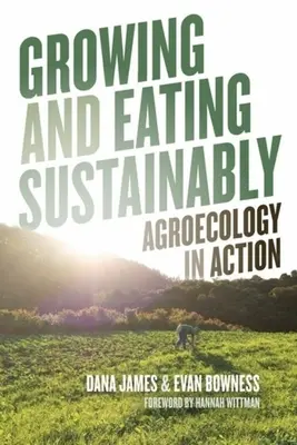 Udržateľné pestovanie a stravovanie: Agroekológia v praxi - Growing and Eating Sustainably: Agroecology in Action