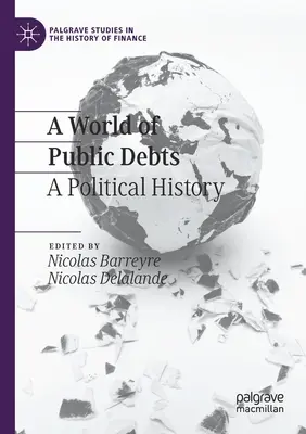 Svet verejných dlhov: Politické dejiny - A World of Public Debts: A Political History