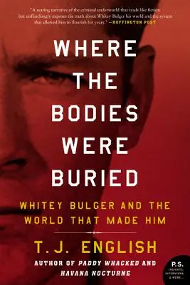 Kde pochovali mŕtvoly: Whitey Bulger a svet, ktorý ho stvoril - Where the Bodies Were Buried: Whitey Bulger and the World That Made Him