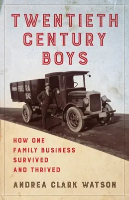 Chlapci dvadsiateho storočia: Ako jedna viacgeneračná rodinná firma prežila a prosperovala - Twentieth Century Boys: How One Multigenerational Family Business Survived and Thrived