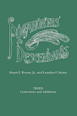 Pocahontas' Descendants. a Revision, Enlargement and Extension of the List as Set Out by Wyndham Robertson in His Book Pocahontas and Her Descendants