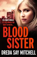 Krvavá sestra - temná, drsná a neodškriepiteľná (prvá kniha série Telo a krv) - Blood Sister - Dark, gritty and unputdownable (Flesh and Blood Series Book One)