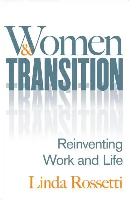 Ženy a prechod: Znovuobjavenie práce a života - Women and Transition: Reinventing Work and Life