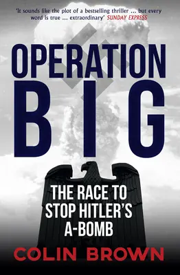 Operácia Big - Závod o zastavenie Hitlerovej bomby A - Operation Big - The Race to Stop Hitler's A-Bomb