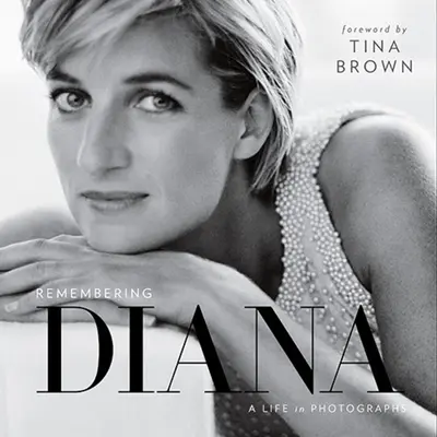 Spomienka na Dianu: Život na fotografiách: Diana: Život na fotografiách - Remembering Diana: A Life in Photographs