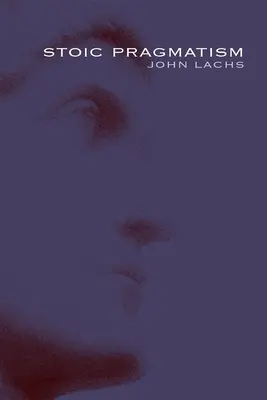 Stoický pragmatizmus - Stoic Pragmatism