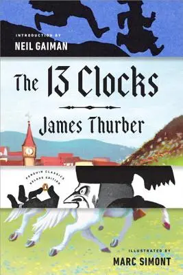 13 hodín: (Penguin Classics Deluxe Edition) - The 13 Clocks: (Penguin Classics Deluxe Edition)