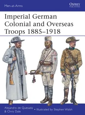 Nemecké koloniálne a zámorské vojská 1885-1918 - Imperial German Colonial and Overseas Troops 1885-1918