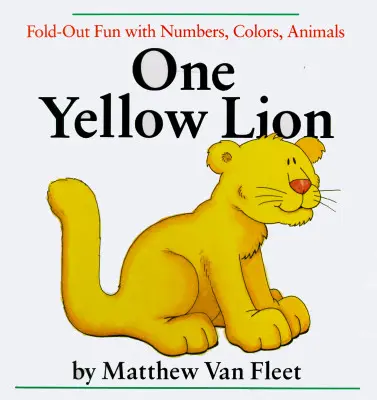 Jeden žltý lev: Žltý žltokožec: rozkladacia zábava s číslami, farbami a zvieratami - One Yellow Lion: Fold-Out Fun with Numbers, Colors, Animals