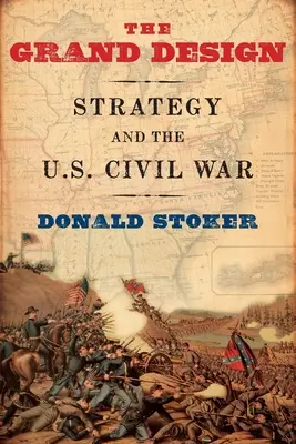 Veľký projekt: Stratégia a občianska vojna v USA - Grand Design: Strategy and the U.S. Civil War