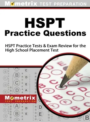 HSPT Practice Questions: HSPT Practice Tests & Exam Review for High School Placement Test (Praktické testy HSPT a prehľad skúšok na stredných školách) - HSPT Practice Questions: HSPT Practice Tests & Exam Review for the High School Placement Test
