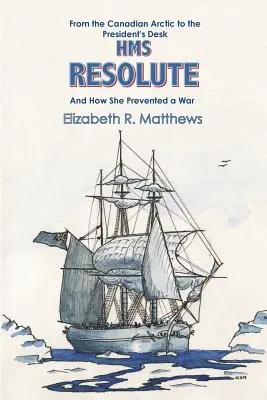 Z kanadskej Arktídy na prezidentský stôl HMS Resolute a ako zabránila vojne - From the Canadian Arctic to the President's Desk HMS Resolute and How She Prevented a War