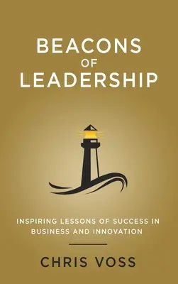 Majáky vodcovstva: Inšpirujúce lekcie úspechu v podnikaní a inováciách - Beacons of Leadership: Inspiring Lessons of Success in Business and Innovation