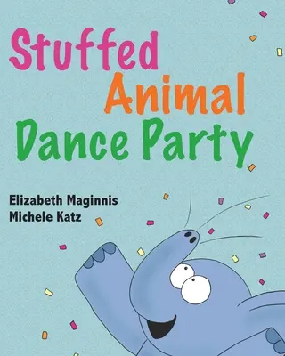 Tanečná párty s vypchatými zvieratami - Stuffed Animal Dance Party