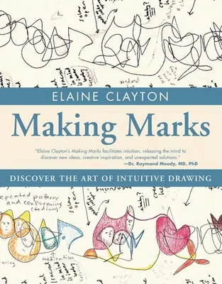 Vytváranie značiek: Objaviť umenie intuitívnej kresby - Making Marks: Discover the Art of Intuitive Drawing