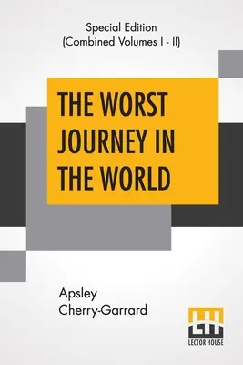 Najhoršia cesta na svete (komplet): Antarktída 1910-1913 - The Worst Journey In The World (Complete): Antarctic 1910-1913