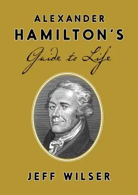 Sprievodca životom Alexandra Hamiltona - Alexander Hamilton's Guide to Life
