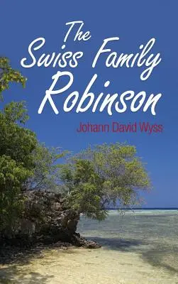 Švajčiarska rodina Robinsonovcov - The Swiss Family Robinson