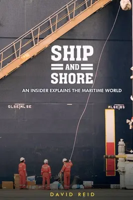 Loď a breh: Zasvätenec vysvetľuje námorný svet - Ship and Shore: An Insider Explains the Maritime World
