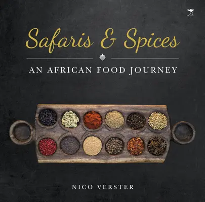 Safari a korenie: Safari a Safari Safari: africká cesta za jedlom - Safaris & Spices: An African Food Journey
