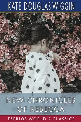 Nové kroniky Rebeccy (Esprios Classics) - New Chronicles of Rebecca (Esprios Classics)