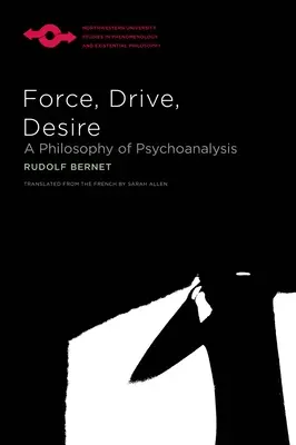 Sila, pud, túžba: Filozofia psychoanalýzy - Force, Drive, Desire: A Philosophy of Psychoanalysis