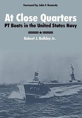 V tesnej blízkosti: PT Boats in the United States Navy (Plavidlá na prepravu osôb v námorníctve Spojených štátov amerických) - At Close Quarters: PT Boats in the United States Navy