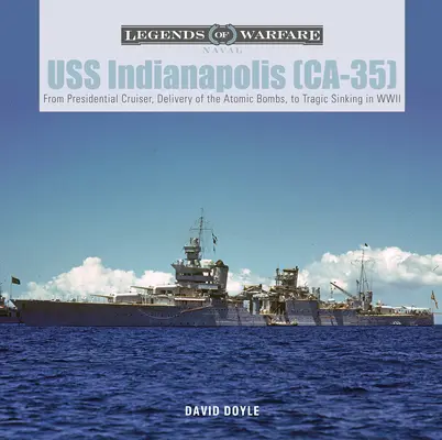 USS Indianapolis (Ca-35): Od prezidentského krížnika po doručenie atómových bômb a tragické potopenie v druhej svetovej vojne - USS Indianapolis (Ca-35): From Presidential Cruiser, to Delivery of the Atomic Bombs, to Tragic Sinking​ In WWII