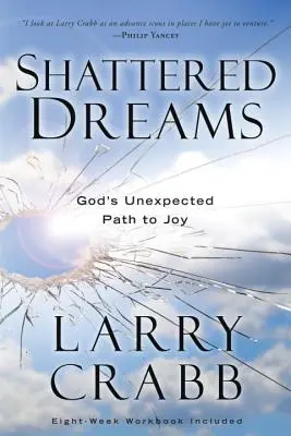 Zničené sny: Božie sny: Nečakaná cesta k radosti - Shattered Dreams: God's Unexpected Path to Joy