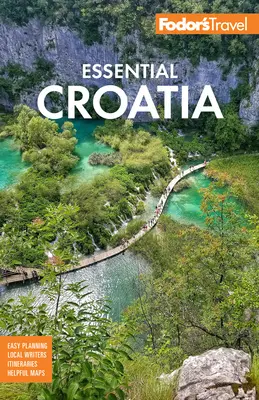 Fodor's Essential Croatia: S Čiernou Horou a Slovinskom - Fodor's Essential Croatia: With Montenegro & Slovenia