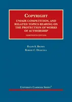 Autorské právo - nekalá súťaž a súvisiace témy týkajúce sa ochrany autorských diel - Copyright - Unfair Competition, and Related Topics Bearing on the Protection of Works of Authorship