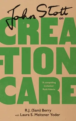 John Stott o starostlivosti o stvorenie - John Stott on Creation Care